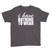 nothing to wear (2) Youth Tee