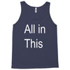 all in this Tank Top