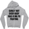 Surely Not Everybody Was Kung Fu Fighting Zipper Hoodie