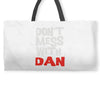 don't mess with dan Weekender Totes