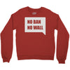 no ban no wall Crewneck Sweatshirt