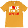 black love is beautiful T-Shirt