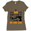 IF SON CAN'T FIX IT THAN NO ONE CAN FIX IT Ladies Fitted T-Shirt