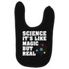 Science It's Like Magic But Real Baby Bibs