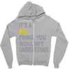 it's a pig thing Zipper Hoodie