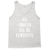 We Should All Be Feminists Tank Top