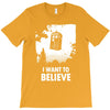 i want to believe T-Shirt