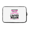 I Never Dreamed I d Grow Up To Be A Super Cute Lawyer But Here I'm Kil Laptop sleeve