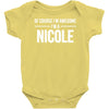 of course i'm awesome i'm a nicole Baby Onesie