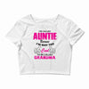 I&rsquo;m Called Auntie Because I&rsquo;m Way Too Cool To Be Called Grandma Crop Top