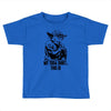 my yoda shirt, this is Toddler T-shirt