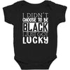 i didn't choose to be black Baby Bodysuit