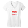 i may be wrong Women's V-Neck T-Shirt
