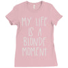 my life is a blonde moment Ladies Fitted T-Shirt