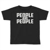 people are people Toddler T-shirt