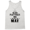The Best Father Was Born In May Tank Top