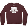 my brain has too many tabs open Crewneck Sweatshirt