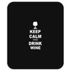 keep calm and drink wine Mousepad