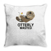 otterly wasted drinking Throw Pillow