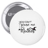 you can't scare me i'm a mother Pin-back button