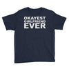 okayest girlfriend ever Youth Tee