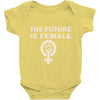 the future is female Baby Onesie
