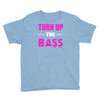 turn up the bass Youth Tee