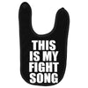 this is my fight song Baby Bibs