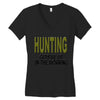 hunting gets me up Women's V-Neck T-Shirt