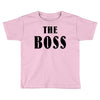 The Boss - The Real Boss Toddler T-shirt