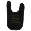 coffee is necessary Baby Bibs