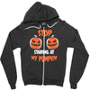 stop staring at my pumpkin Zipper Hoodie
