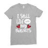 I Still Live With My Parents Ladies Fitted T-Shirt