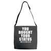 you bought your status Adjustable Strap Totes