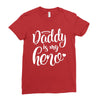 Daddy is my Hero Ladies Fitted T-Shirt
