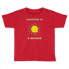 everyone is a winner Toddler T-shirt