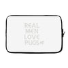 real men love pugs Laptop sleeve