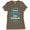 The Best Poppy Was Born In July Ladies Fitted T-Shirt