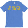 me not love T-Shirt