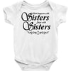 what happens with sisters stays with sisters Baby Onesie