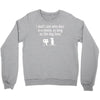i don't care who dies in a movie Crewneck Sweatshirt