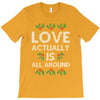 Love Actually Is All Around Ugly Christmas for dark T-Shirt