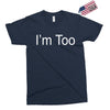 i'm too Exclusive T-shirt