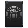 sugar free iPad Mini