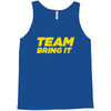 team bring it boots to asses the rock Tank Top