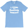 i found this humerus T-Shirt