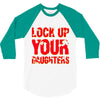 lock up your daughters 3/4 Sleeve Shirt