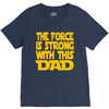 the force is strong with this dad V-Neck Tee
