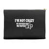 i'm not crazy, my mother had me tested t shirt Accessory Pouches