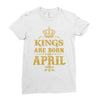 kings are born in april Ladies Fitted T-Shirt